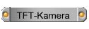 TFT-Kamera