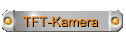 TFT-Kamera